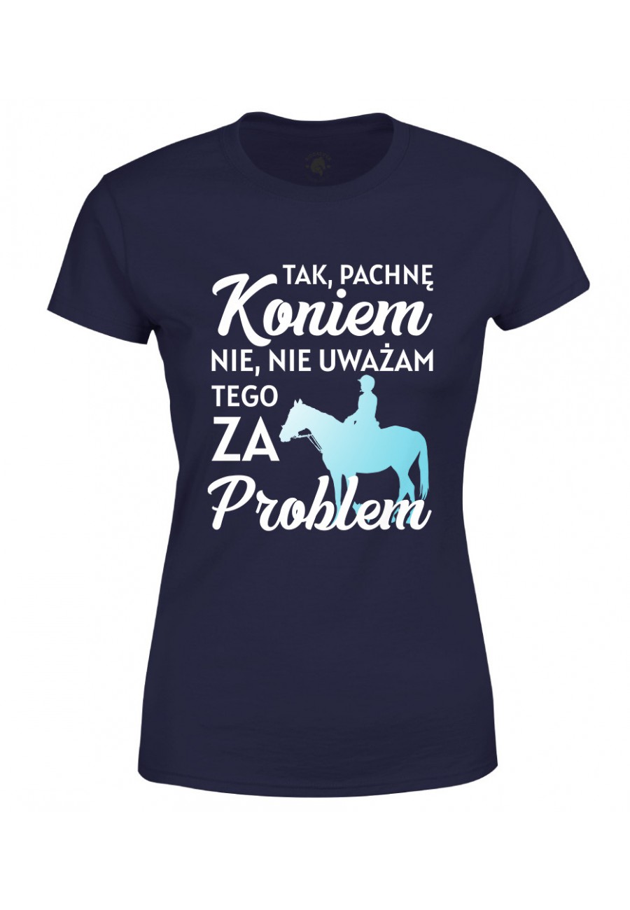 Koszulka damska Pachnę koniem i to nie problem