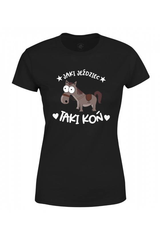 Koszulka damska Jaki jeździec taki koń